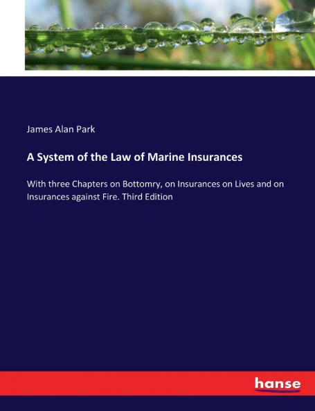 A System of the Law of Marine Insurances