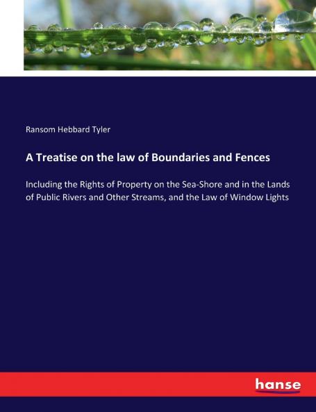 A Treatise on the law of Boundaries and Fences