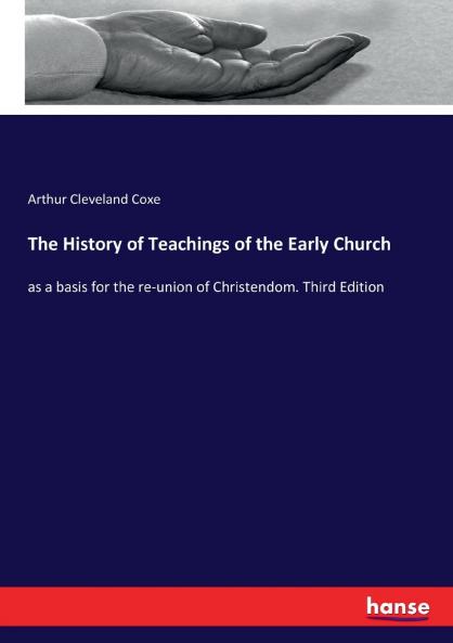 The History of Teachings of the Early Church