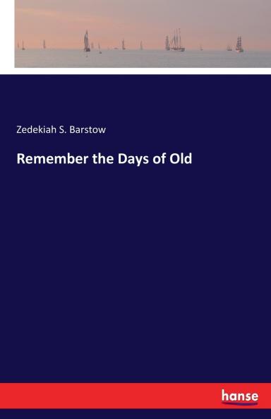 Remember the Days of Old