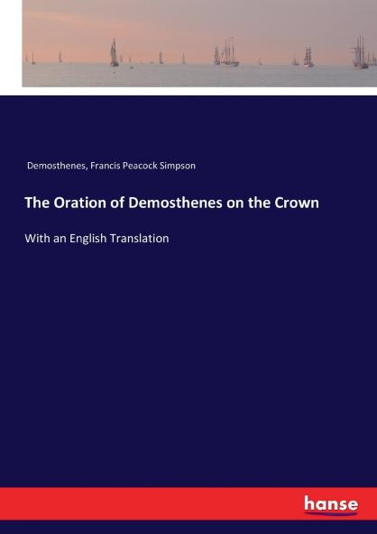 The Oration of Demosthenes on the Crown