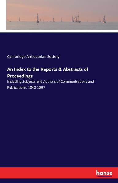 An Index to the Reports & Abstracts of Proceedings