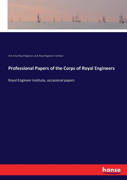 Professional Papers of the Corps of Royal Engineers