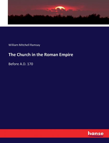 The Church in the Roman Empire