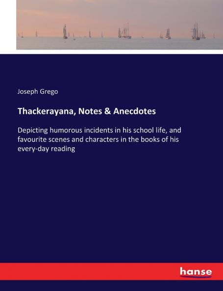Thackerayana Notes & Anecdotes