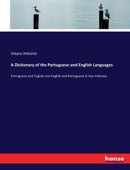 A Dictionary of the Portuguese and English Languages