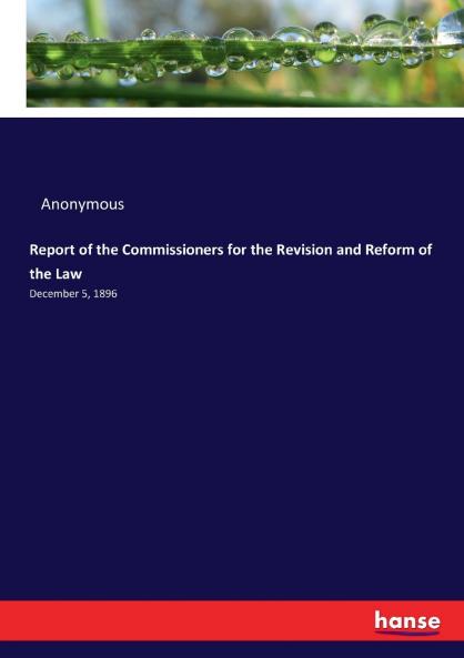 Report of the Commissioners for the Revision and Reform of the Law