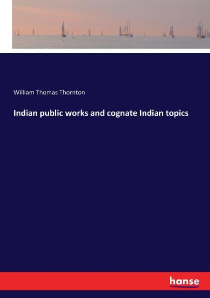 Indian public works and cognate Indian topics