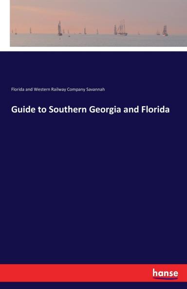 Guide to Southern Georgia and Florida