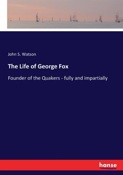 The Life of George Fox