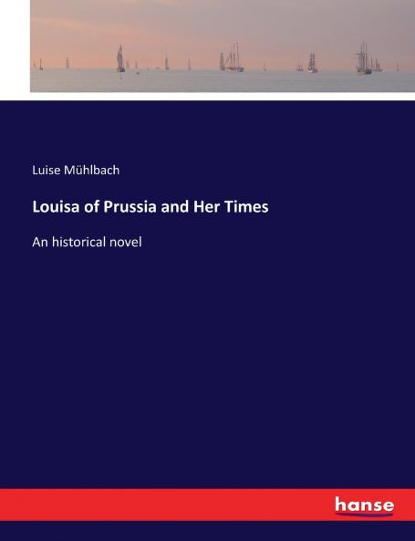 Louisa of Prussia and Her Times