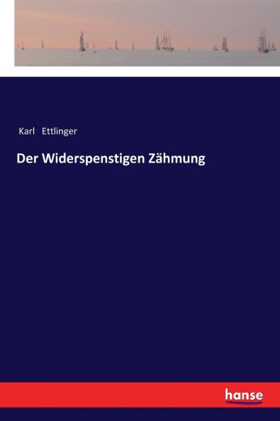Der Widerspenstigen Zähmung