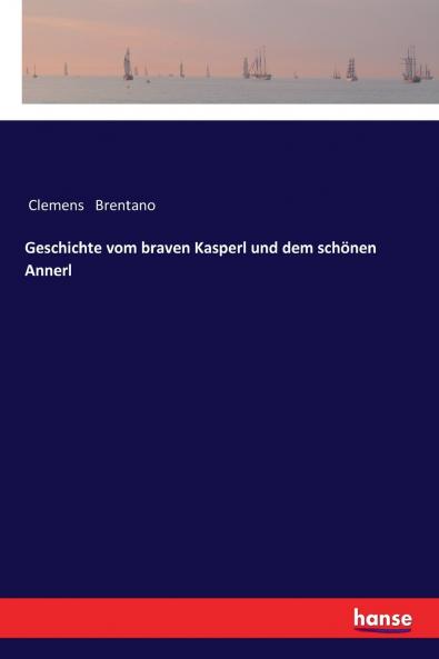 Geschichte vom braven Kasperl und dem schönen Annerl