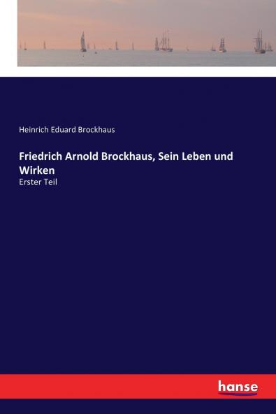 Friedrich Arnold Brockhaus Sein Leben und Wirken