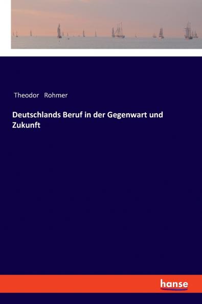 Deutschlands Beruf in der Gegenwart und Zukunft