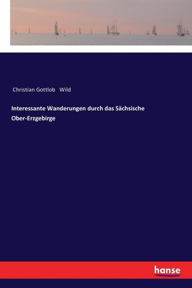 Interessante Wanderungen durch das Sächsische Ober-Erzgebirge