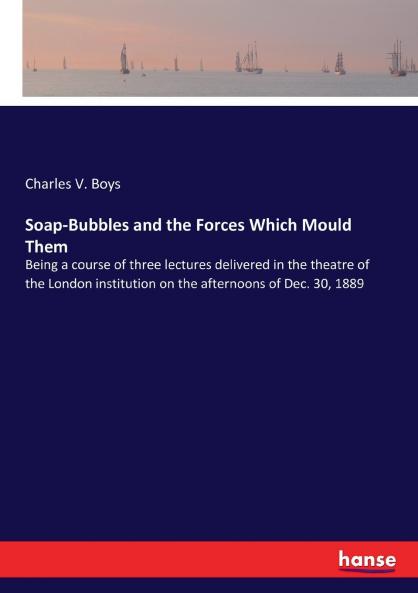 Soap-Bubbles and the Forces Which Mould Them