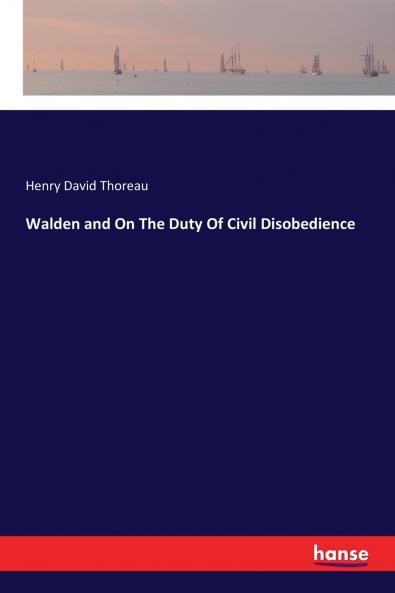 Walden and On The Duty Of Civil Disobedience