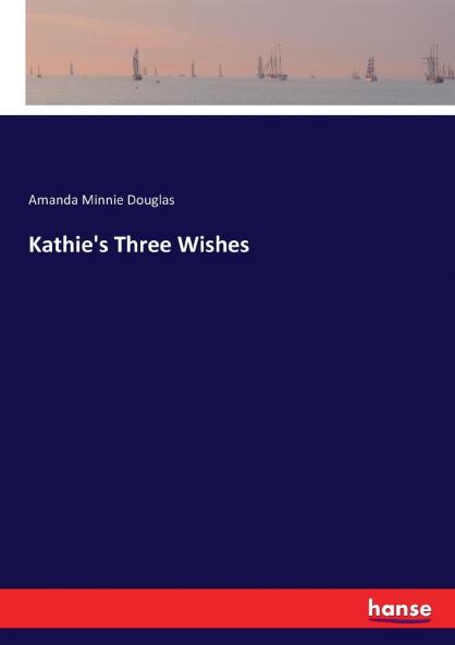 Kathie's Three Wishes