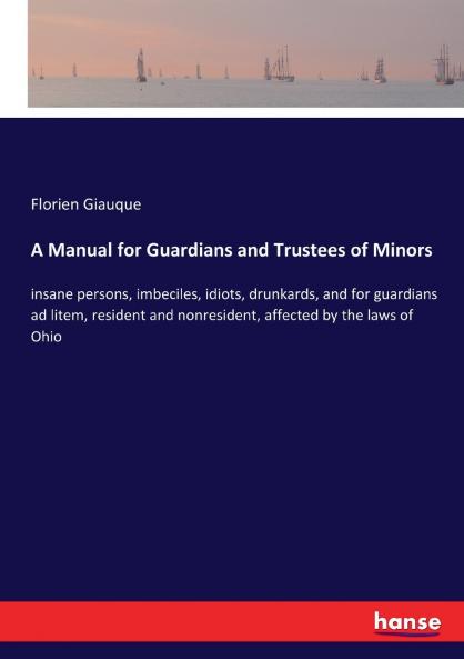 A Manual for Guardians and Trustees of Minors