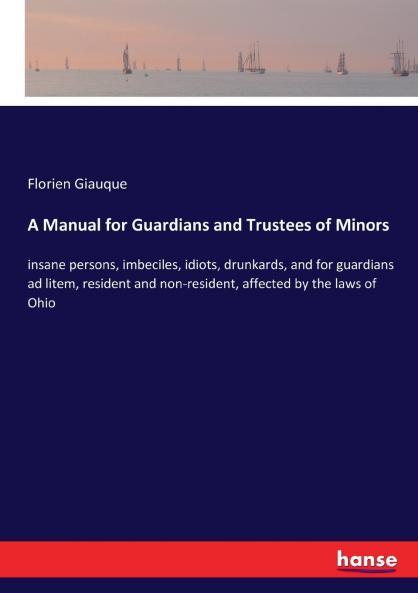A Manual for Guardians and Trustees of Minors