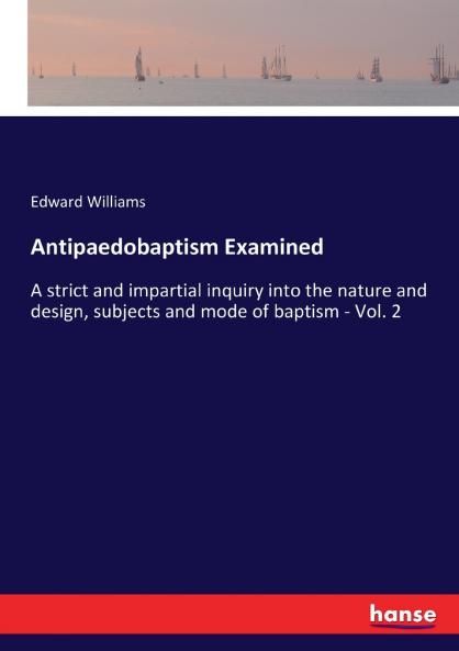 Antipaedobaptism Examined
