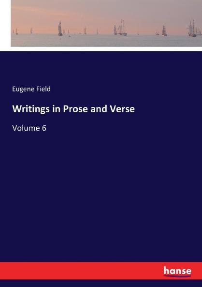 Writings in Prose and Verse