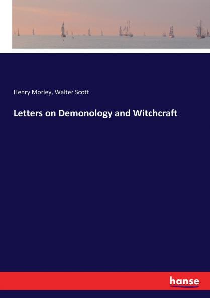 Letters on Demonology and Witchcraft