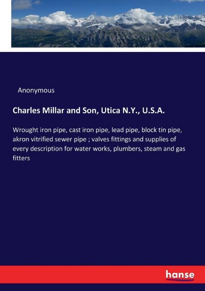 Charles Millar and Son Utica N.Y. U.S.A.