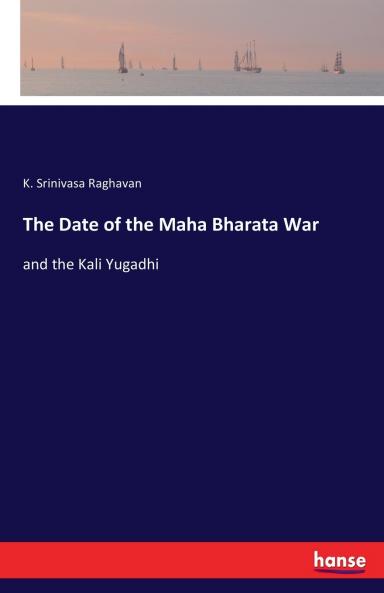 The Date of the Maha Bharata War