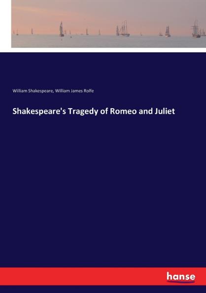 Shakespeare's Tragedy of Romeo and Juliet
