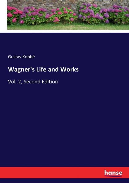 Wagner's Life and Works