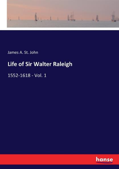 Life of Sir Walter Raleigh