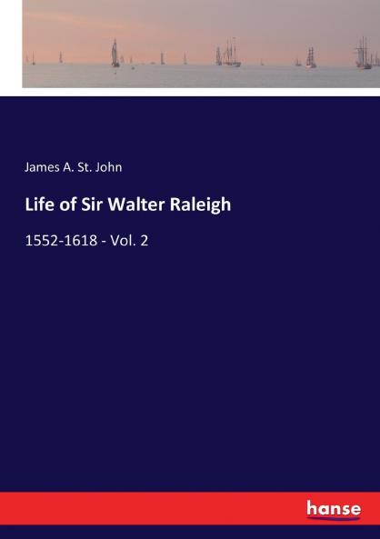 Life of Sir Walter Raleigh