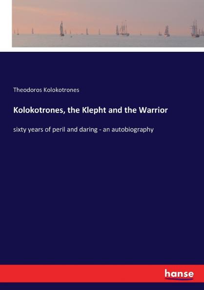 Kolokotrones the Klepht and the Warrior