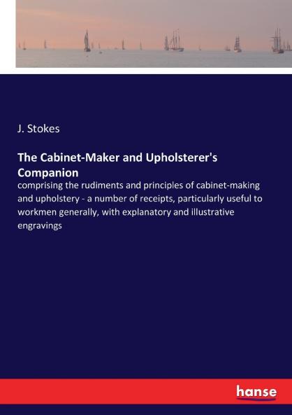 The Cabinet-Maker and Upholsterer's Companion