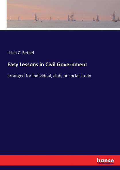 Easy Lessons in Civil Government