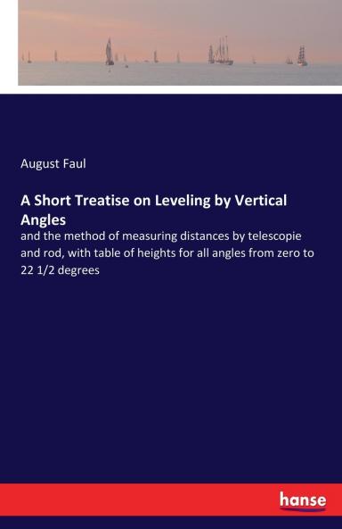 A Short Treatise on Leveling by Vertical Angles
