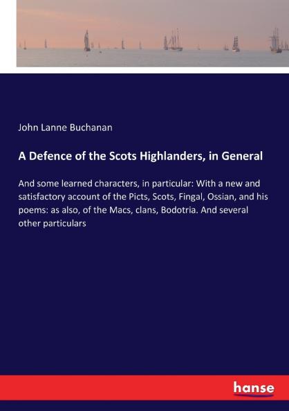 A Defence of the Scots Highlanders in General