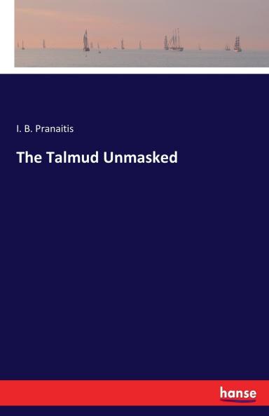The Talmud Unmasked