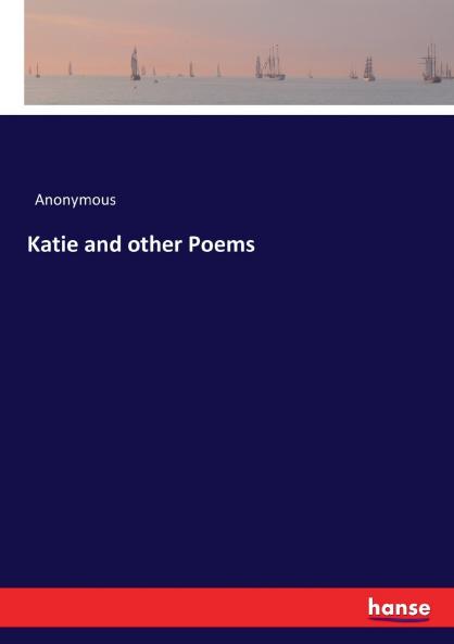 Katie and other Poems