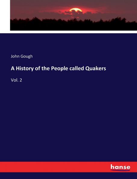 A History of the People called Quakers