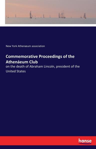 Commemorative Proceedings of the Athenáeum Club