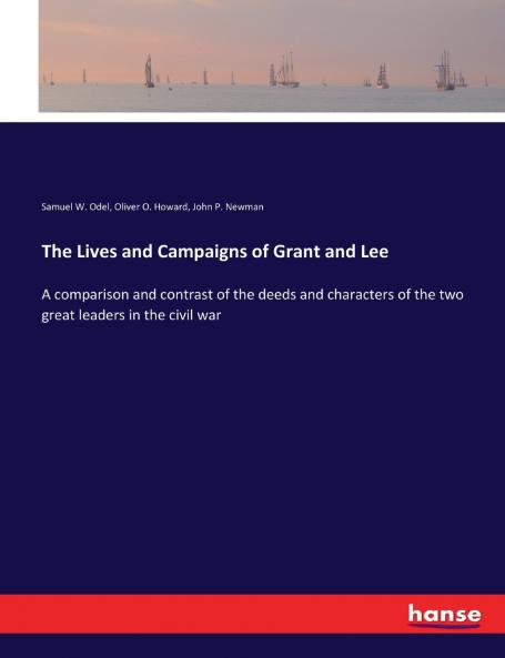 The Lives and Campaigns of Grant and Lee