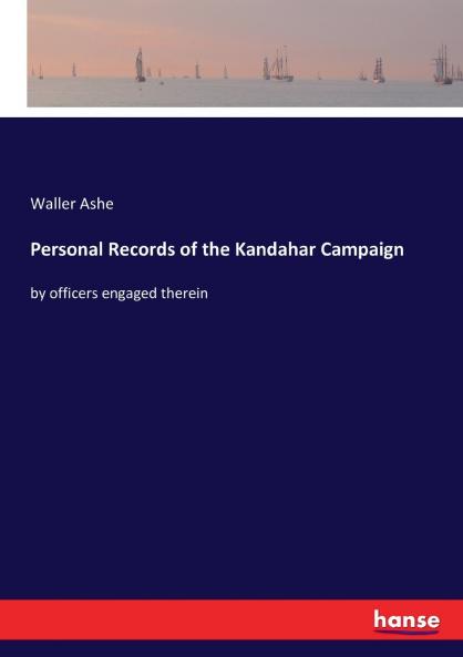 Personal Records of the Kandahar Campaign