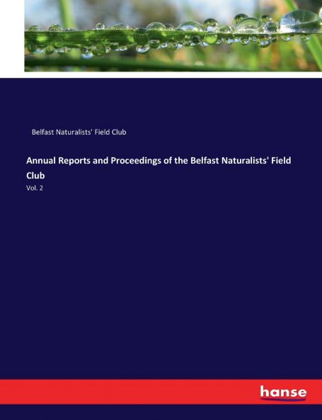 Annual Reports and Proceedings of the Belfast Naturalists' Field Club