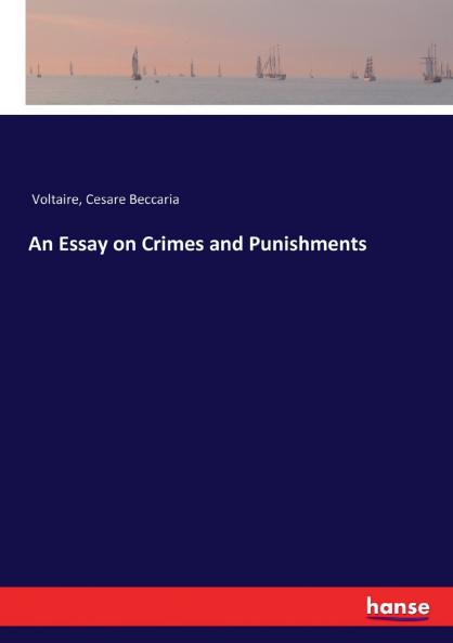 An Essay on Crimes and Punishments