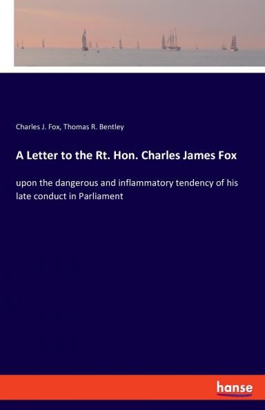 A Letter to the Rt. Hon. Charles James Fox