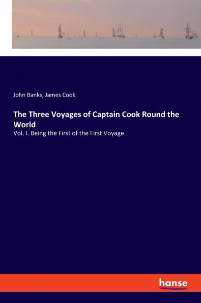 The Three Voyages of Captain Cook Round the World
