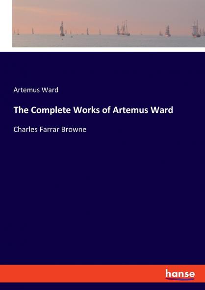 The Complete Works of Artemus Ward